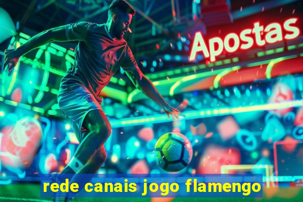 rede canais jogo flamengo